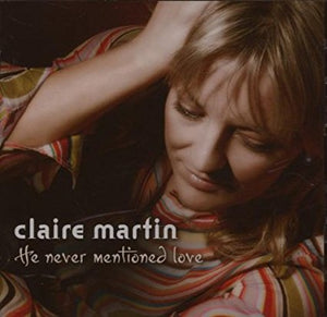 Claire Martin "He Never Mentioned Love" SACD