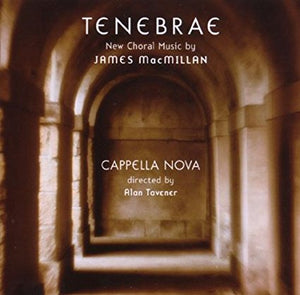 Cappella Nova "MacMillan: Tenebrae" SACD